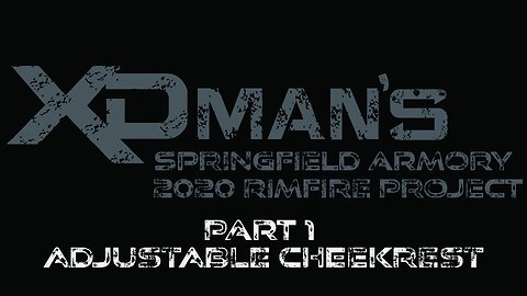 Springfield Armory 2020 Rimfire Project Part 1 DIY Adjustable Cheekrest
