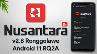 Nusantara Project v2.8 Ronggolawe | Android 11 | MUITA FLUIDEZ e BOM DESEMPENHO!