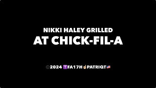 NIKKI HALEY GRILLED AT CHICK-FIL-A