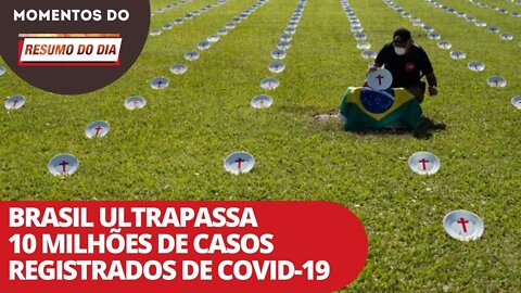 Brasil ultrapassa 10 milhões de casos registrados de Covid-19 | Momentos do Resumo do Dia
