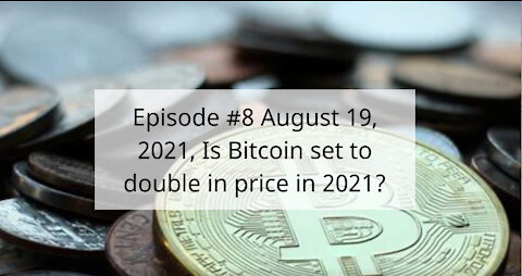 Episode #9 August 24, 2021, Will Bitcoin transactions stay low despite price rally?