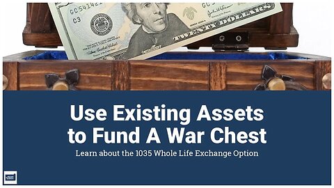 Unlock Your Old Whole Life Policy: Using a 1035 Exchange to Fund Your War Chest
