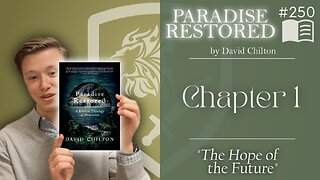 Episode 250: The Hope of the Future (Paradise Restored | Chapter 1)