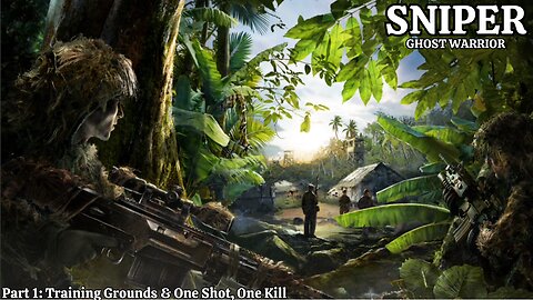 Sniper: Ghost Warrior - Walkthrough Part 1 - One Shot, One Kill