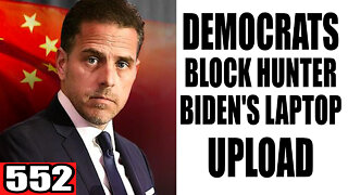 552. Democrats BLOCK Hunter Biden's Laptop Upload