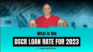 What Are Interest Rates for DSCR Loans in 2023?