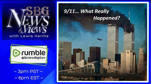 SBG News... Breaking Stories and 9/11... What Really Happened?