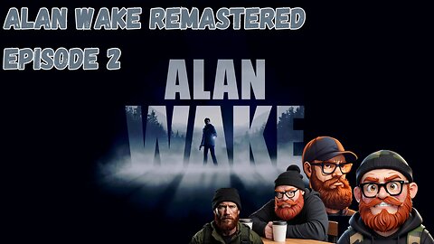 Alan Wake Remastered Episode 2