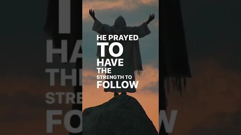 Jesus Prayed to Have the STRENGTH to Follow God's Will ✝️ 🙏