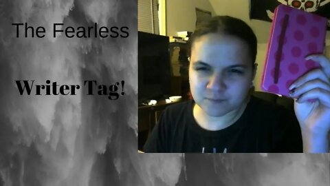 The Fearless Writer Tag Video!