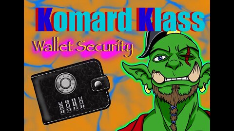 Komards Klass - Wallet Security Best Practices