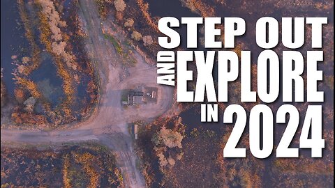 MY LITTLE VIDEO NO. 180--STEP OUT AND EXPLORE IN 2024