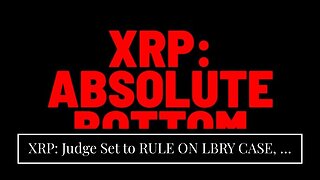 XRP: Judge Set to RULE ON LBRY CASE, & IT WILL Hit Ripple Lawsuit