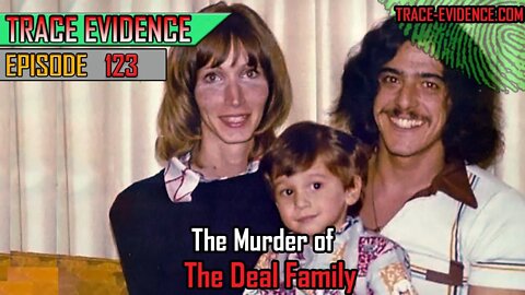 123 - The Murder of the Deal Family