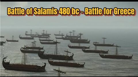 The Battle of Salamis 480 BC - The Epic Battle for Greece