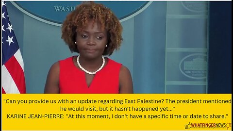 Can you provide us with an update regarding East Palestine? The president mentioned he would visit