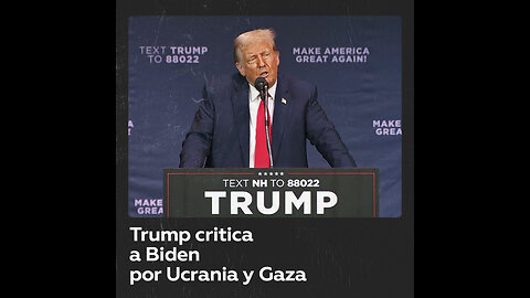 Trump condena acciones de EE.UU. en Ucrania y ataques en la Franja de Gaza