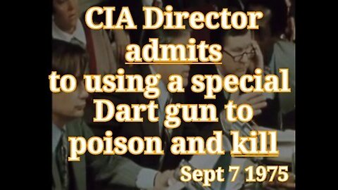 CIA Director William Colby- A Dart Gun that kills