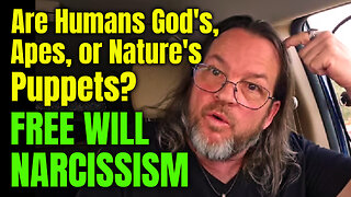 Are Humans God's, Apes, or Puppets? | Free Will Narcissism #spirituality