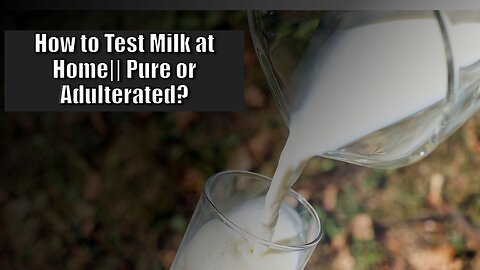 How to Test Milk at Home|| Pure or Adulterated?