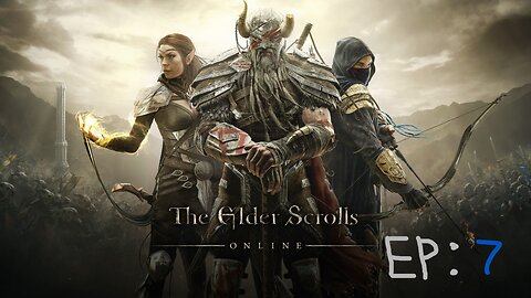 Elder Scrolls Online Episode:7