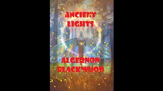 Best Fairy & Dwarf Horror: 'Ancient Lights' by Algernon Blackwood