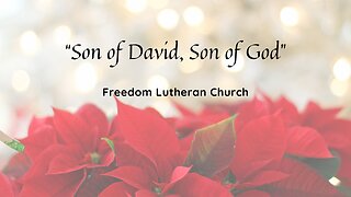 "Son of David, Son of God" December 24, 2023