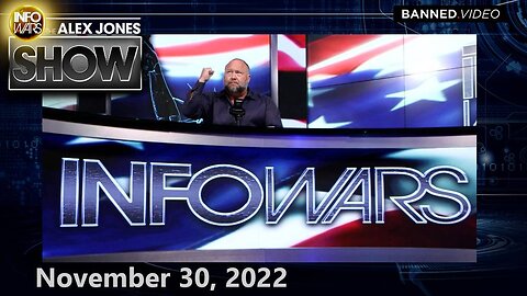 Globalists Unleash Next Phase of – Wednesday FULL SHOW 11/30/22