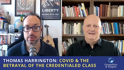 Thomas Harrington: Covid & the Betrayal of the Credentialed Class