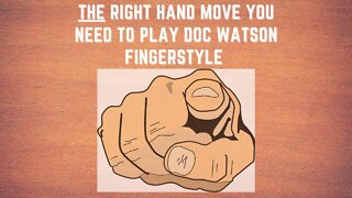 THE right hand picking move you need to play Doc Watson! Fingerstyle Guitar lesson.