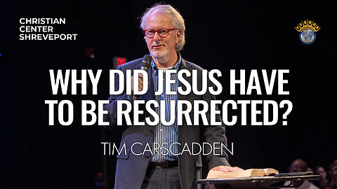 Why Did Jesus Have To Be Resurrected? | Tim Carscadden | Full Sunday Celebration Service | 3/31/2024