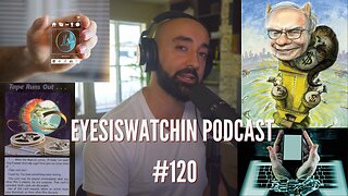 EyesIsWatchin Podcast #120 - Digital Concentration Camp, GMOs, HAARP, Extreme Weather Events