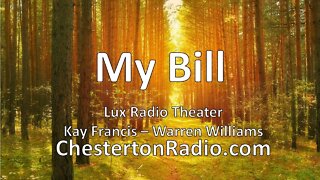 My Bill - Kay Francis - Lux Radio Theater