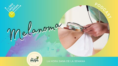 Melanoma- Más de 11 mil casos de cáncer de piel al año.