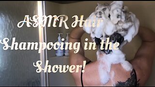 ASMR Hair Shampooing in the Shower!
