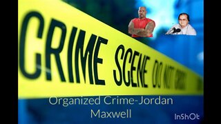 Organized Crime-Jordan Maxwell