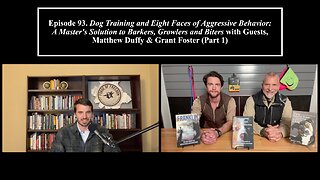 Episode 93. Eight Faces of Aggressive Behavior with Matthew Duffy & Grant Foster (Part 1)