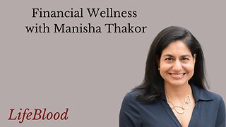 Financial Wellness with Manisha Thakor