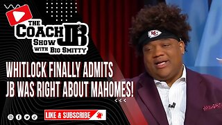 JASON WHITLOCK FINALLY ADMITS JB WAS RIGHT ABOUT PATRICK MAHOMES! | THE COACH JB SHOW