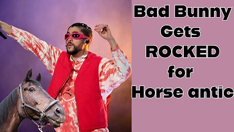 Bad Bunny TROUBLE over a HORSE?