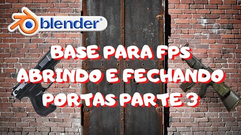 BGE PARA GAMES - FPS NO BLENDER ABRINDO PORTAS PARTE 3