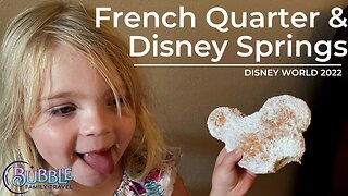 Disney's Riverside French Quarter & Disney Springs a Bubble Family Adventure