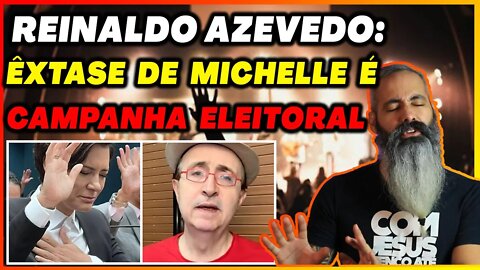 REINALDO AZEVEDO: ÊXTASE DE MICHELLE BOLSONARO É CAMPANHA ELEITORAL || RIKO ROCHA