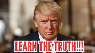 LISTEN!!! LEARN THE TRUTH ABOUT WHAT'S HAPPENING TO DONALD TRUMP