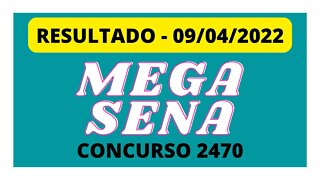 [RESULTADO] Mega Sena | Concurso 2470 - 09/04/2022 | Loterias Caixa - #megasena #loteria