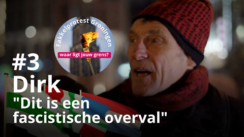 Fakkelprotest Groningen - volledig interview #3 Dirk “Dit is een fascistische overval”