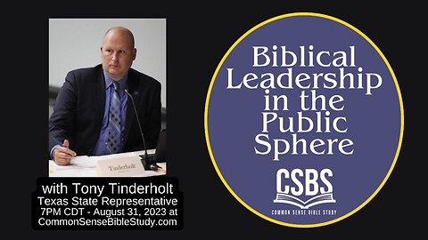 Biblical Leadership in the Public Sphere with Tony Tinderholt