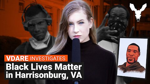 Protesting Police Brutality in Harrisonburg, VA | VDARE Investigates