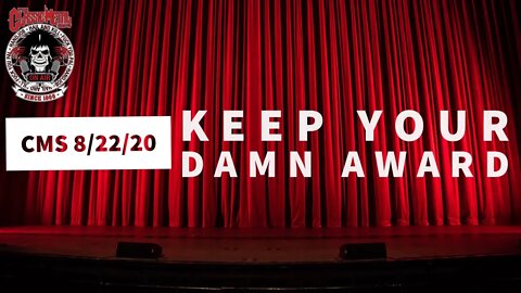 8/22/20 - Keep Your Damn Award