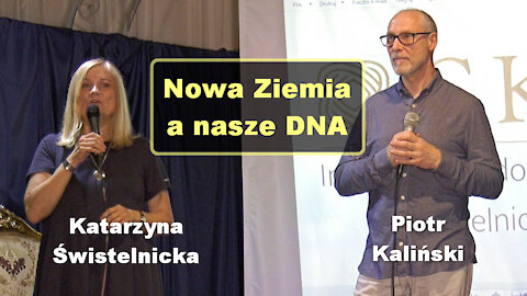 Nowa Ziemia a nasze DNA - Katarzyna Świstelnicka i Piotr Kaliński